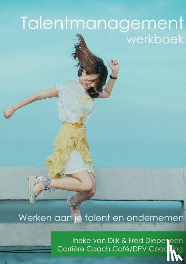 Fred Diepeveen, Ineke Van Dijk - Talentmanagement Werkboek