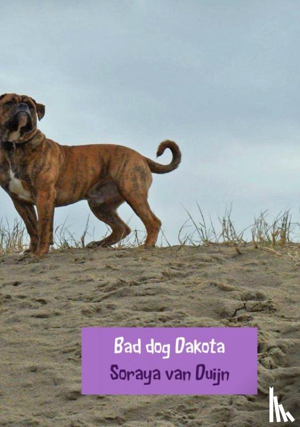 Van Duijn, Soraya - Bad dog Dakota