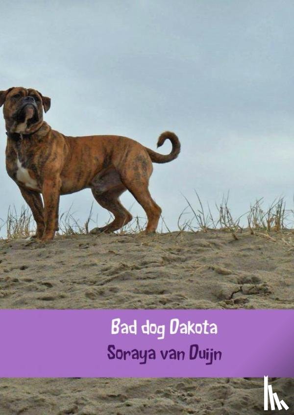 Van Duijn, Soraya - Bad dog Dakota
