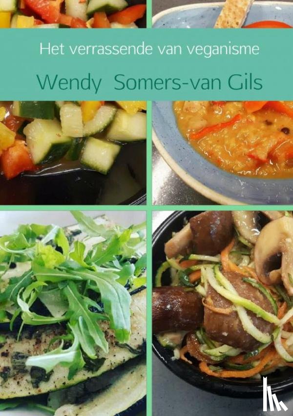 Somers-van Gils, Wendy - Het verrassende van veganisme