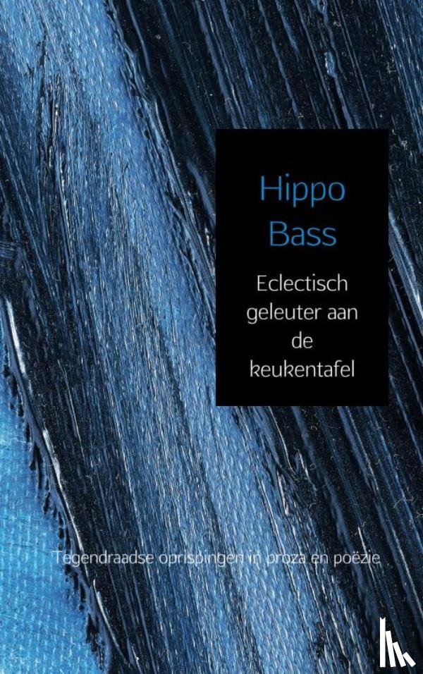 Bass, Hippo - Eclectisch geleuter aan de keukentafel