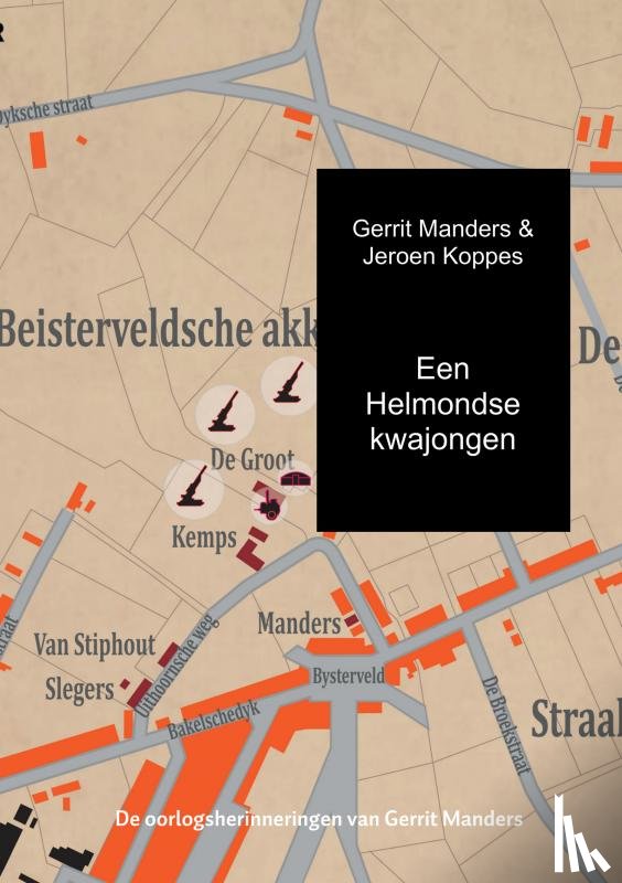 Jeroen Koppes, Gerrit Manders & - Een Helmondse kwajongen