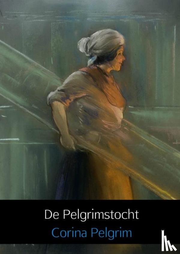 Pelgrim, Corina - De Pelgrimstocht