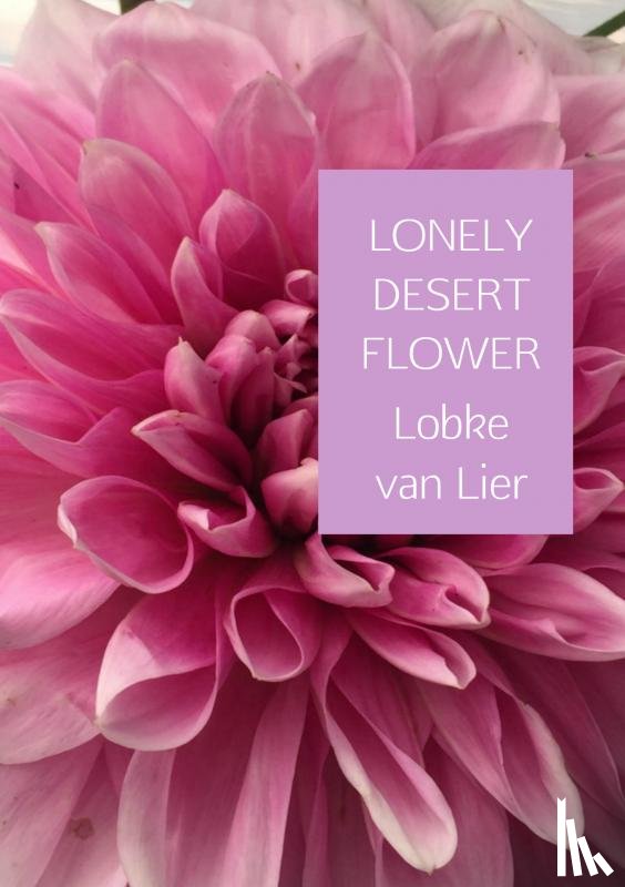 van Lier, Lobke - LONELY DESERT FLOWER