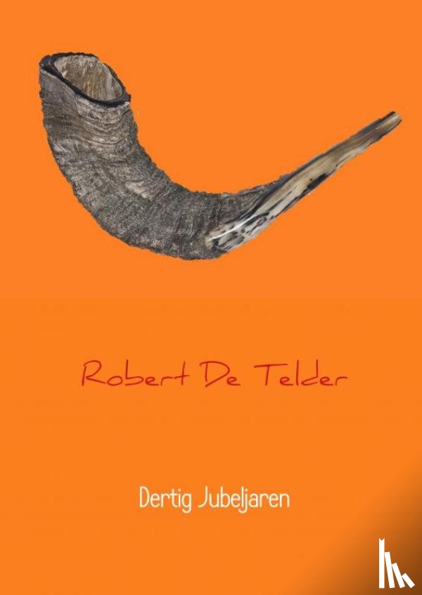 De Telder, Robert - Dertig Jubeljaren