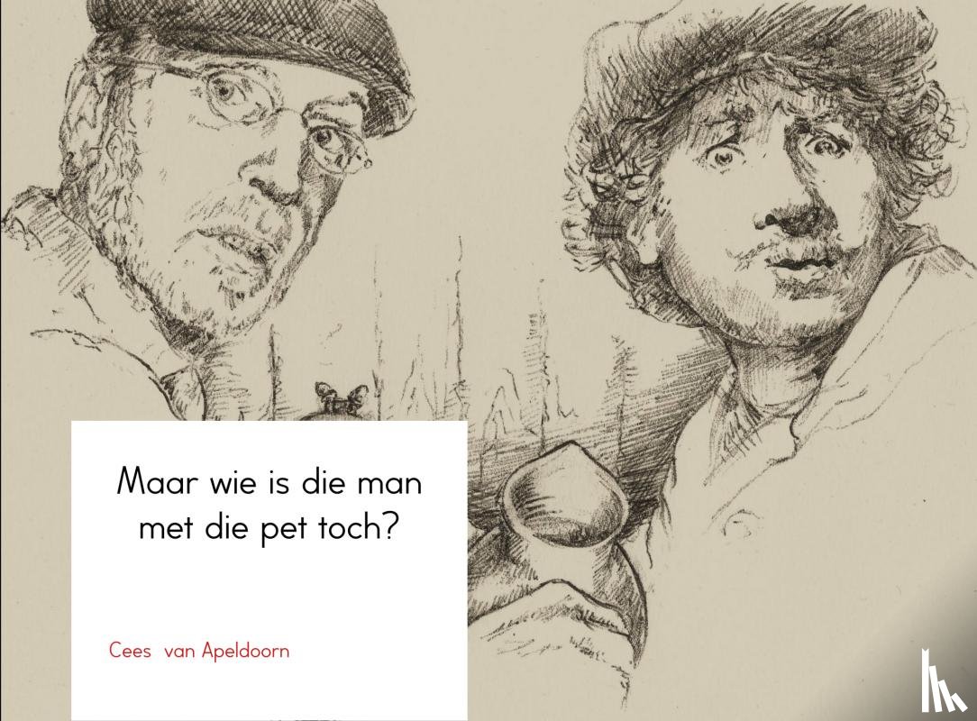Van Apeldoorn, Cees - Maar wie is die man met die pet toch?