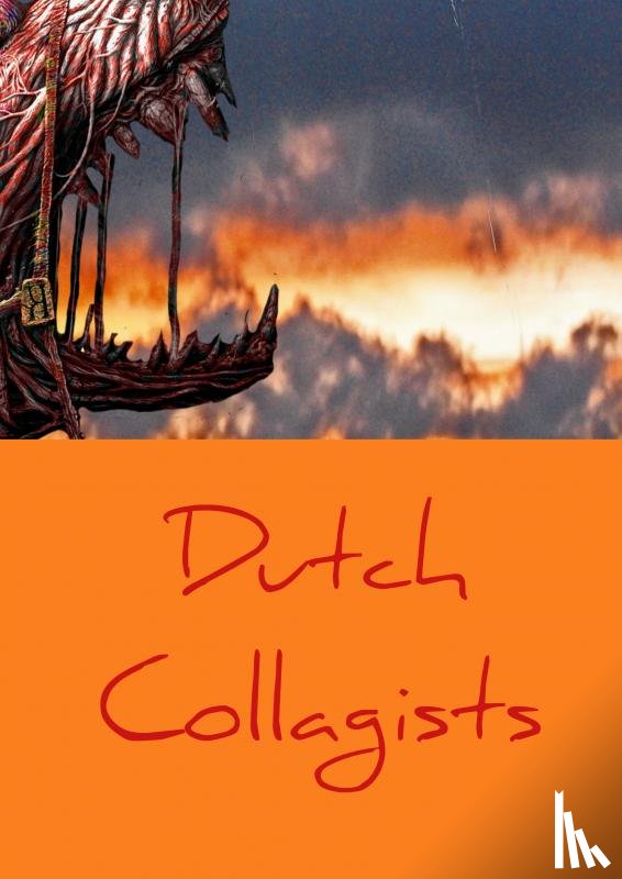 Collagists, Dutch - Dutch Collagists
