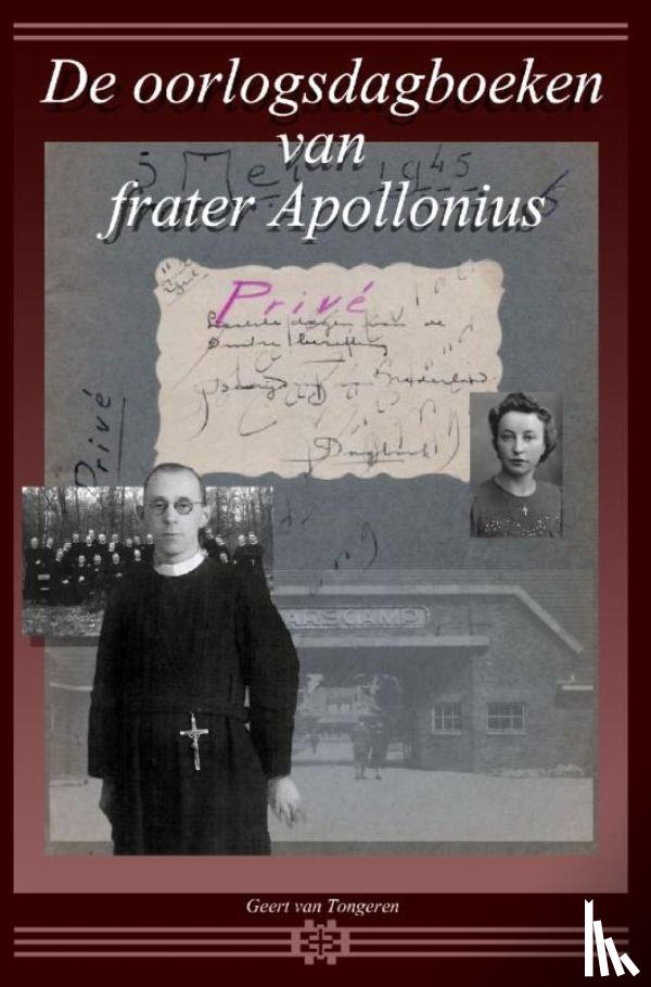 Van Tongeren, Geert - De oorlogsdagboeken van frater Apollonius