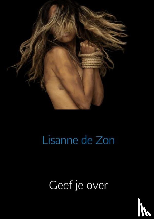De Zon, Lisanne - Geef je over