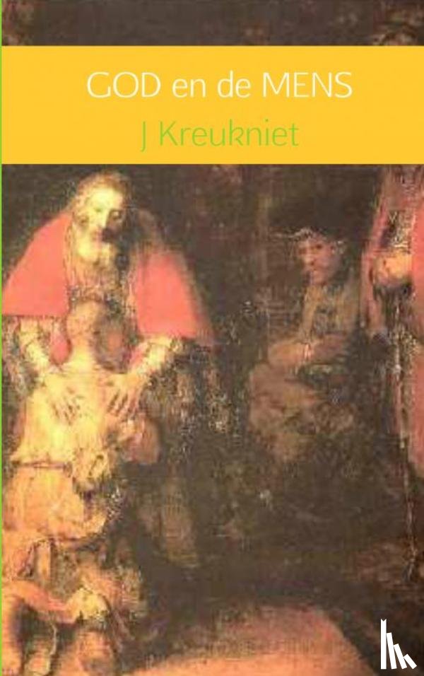 Kreukniet, J - GOD en de MENS