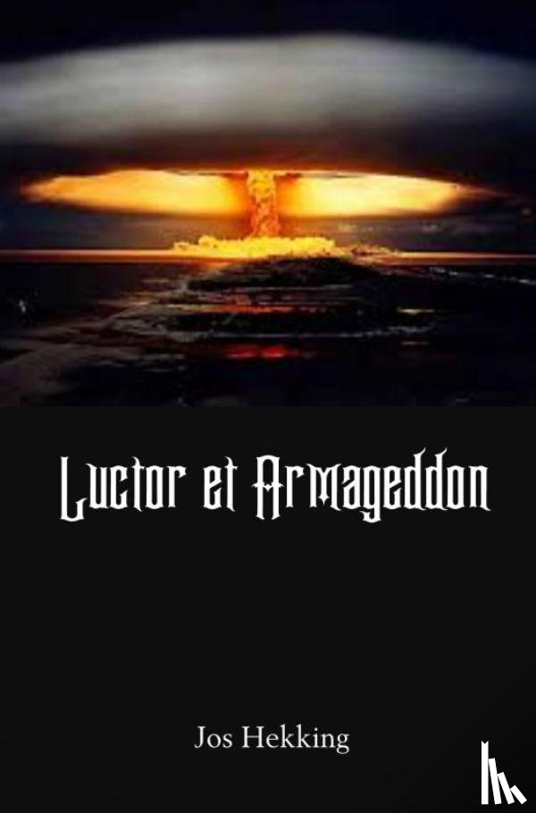 Hekking, Jos - Luctor et Armageddon
