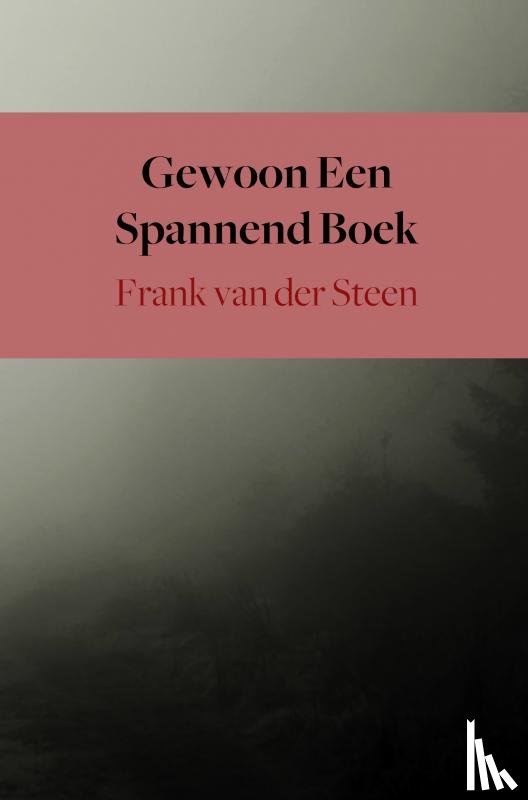 van der Steen, Frank - Gewoon Een Spannend Boek