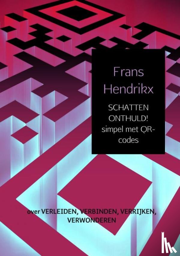 Hendrikx, Frans - SCHATTEN ONTHULD! simpel met QR-codes