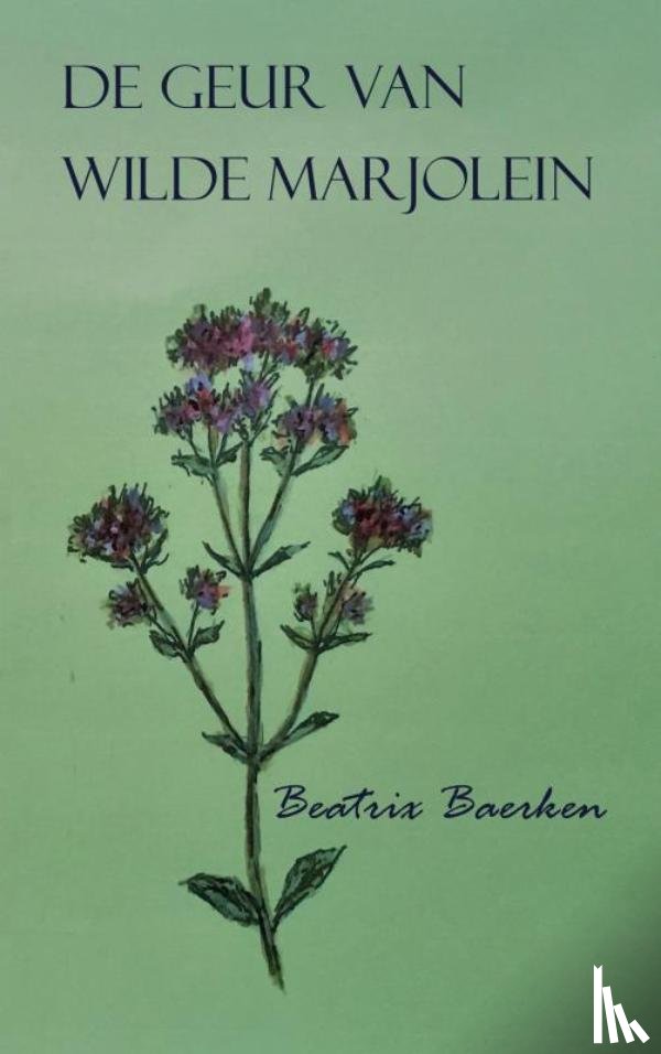 Baerken, Beatrix - De geur van wilde marjolein
