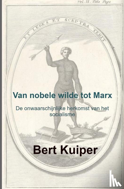Kuiper, Bert - Van nobele wilde tot Marx