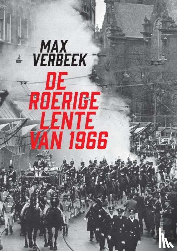 Verbeek, Max - de Roerige Lente van 1966