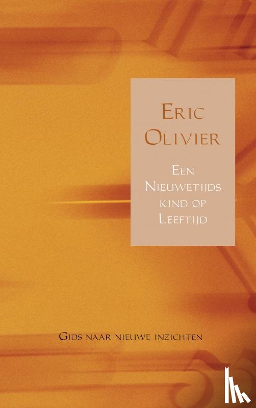 Olivier, Eric - Een Nieuwetijdskind op Leeftijd