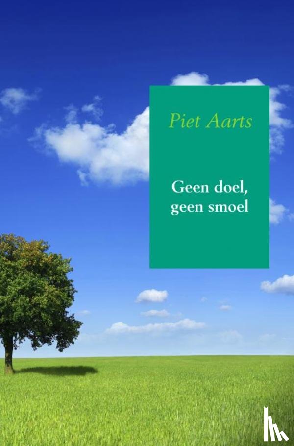 Aarts, Piet - Geen doel, geen smoel