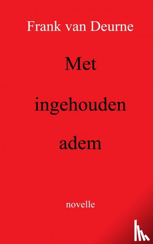 van Deurne, Frank - Met ingehouden adem