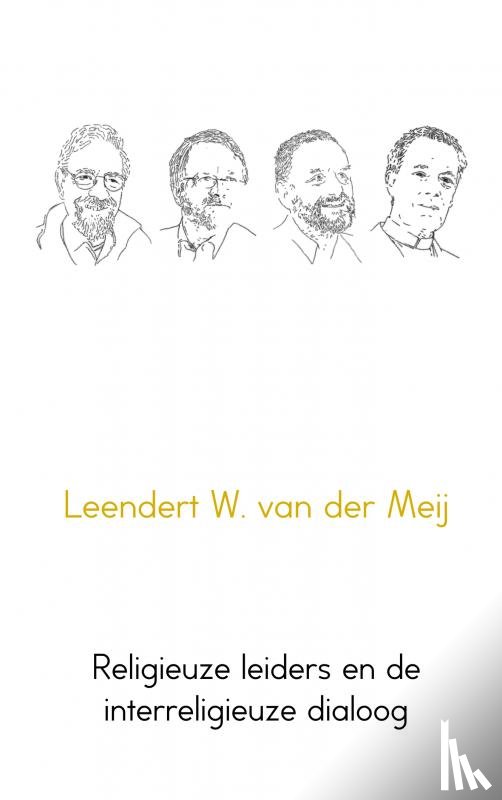 van der Meij, Leendert W. - Religieuze leiders en de interreligieuze dialoog