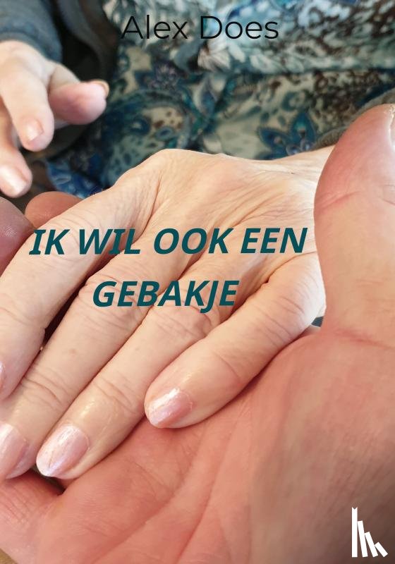 Does, Alex - Ik wil ook een gebakje.