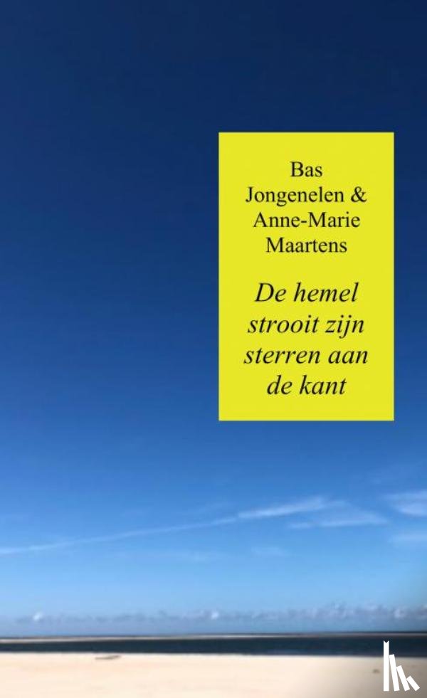& Anne-Marie Maartens, Bas Jongenelen - De hemel strooit zijn sterren aan de kant