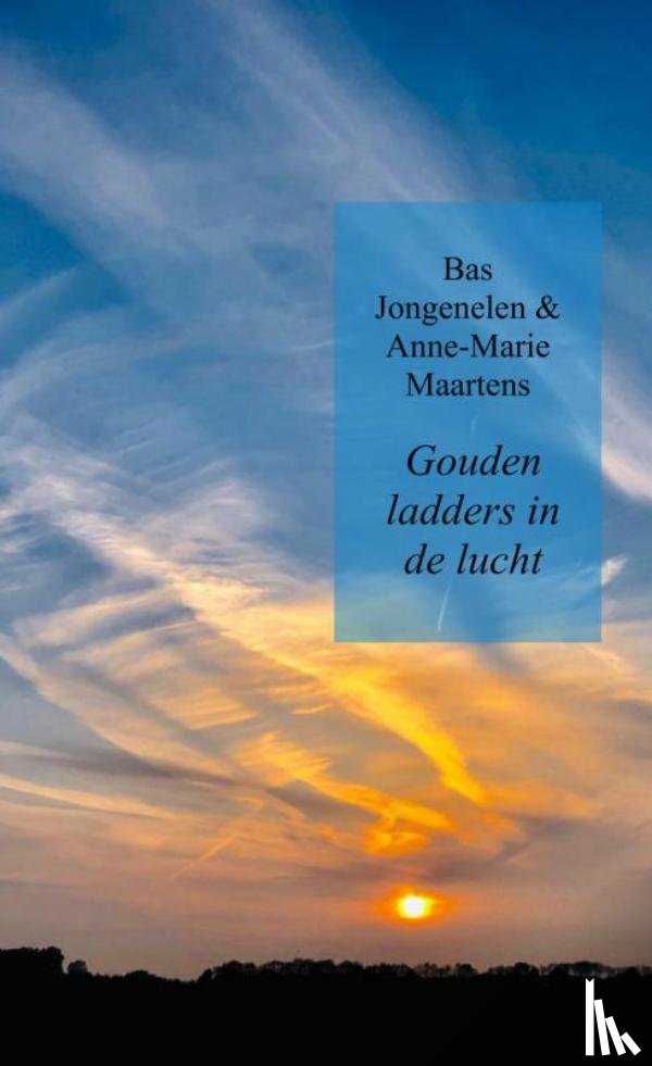 & Anne-Marie Maartens, Bas Jongenelen - Gouden ladders in de lucht