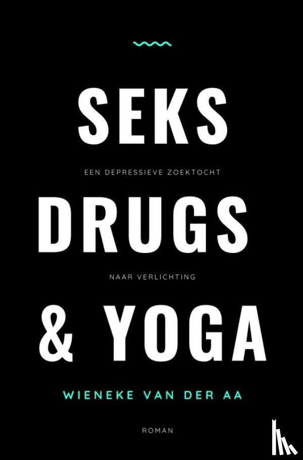 Van der Aa, Wieneke - Seks, drugs & yoga