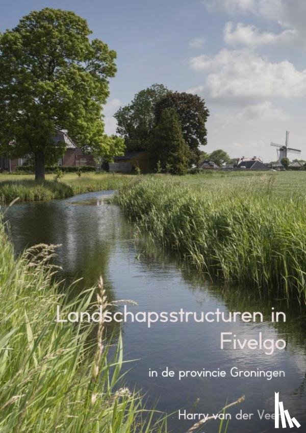 Van der Veen, Harry - Landschapsstructuren in Fivelgo