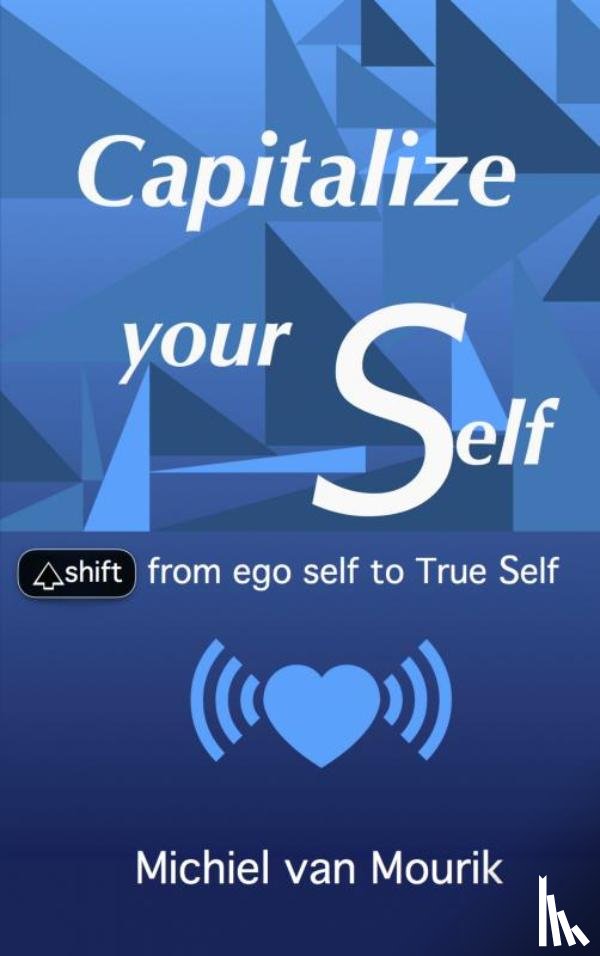 Van Mourik, Michiel - Capitalize your Self