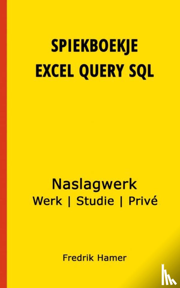 Hamer, Fredrik - Spiekboekje Excel Query SQL