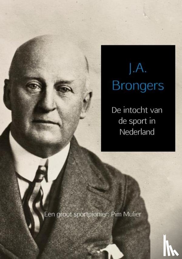 Brongers, J.A. - De intocht van de sport in Nederland