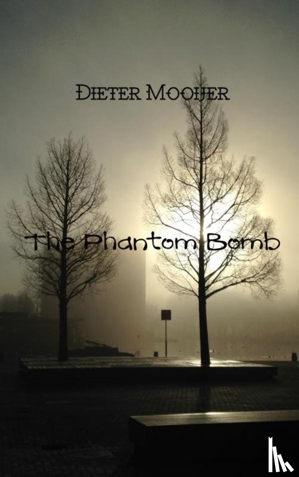 Mooijer, Dieter - The Phantom Bomb