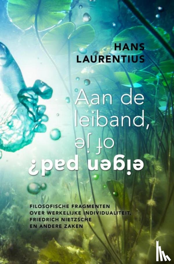 Laurentius, Hans - Aan de leiband, of je eigen pad?
