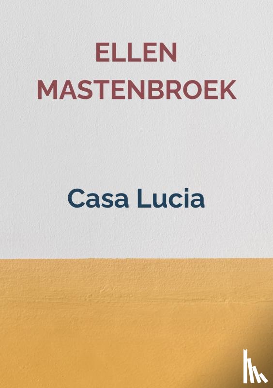 Mastenbroek, Ellen - Casa Lucia