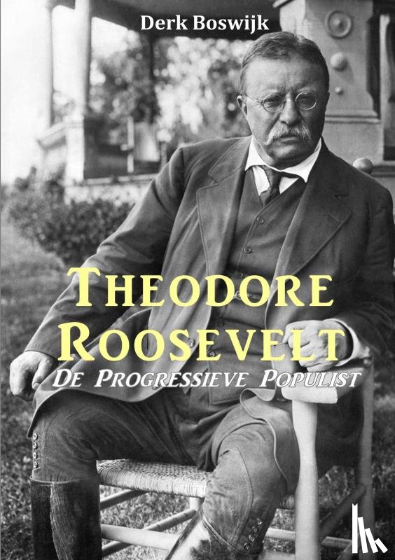 Boswijk, Derk - Theodore Roosevelt