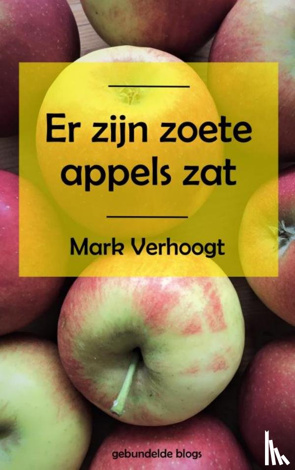 Verhoogt, Mark - Er zijn zoete appels zat