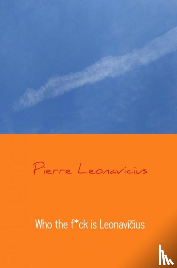 Leonavicius, Pierre - Who the f*ck is Leonavičius