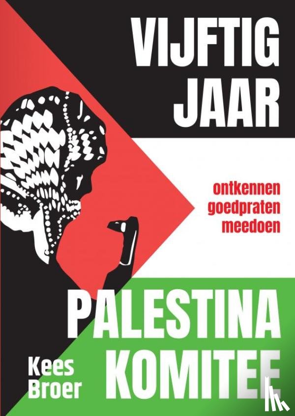 Broer, Kees - Vijftig jaar Palestina Komitee