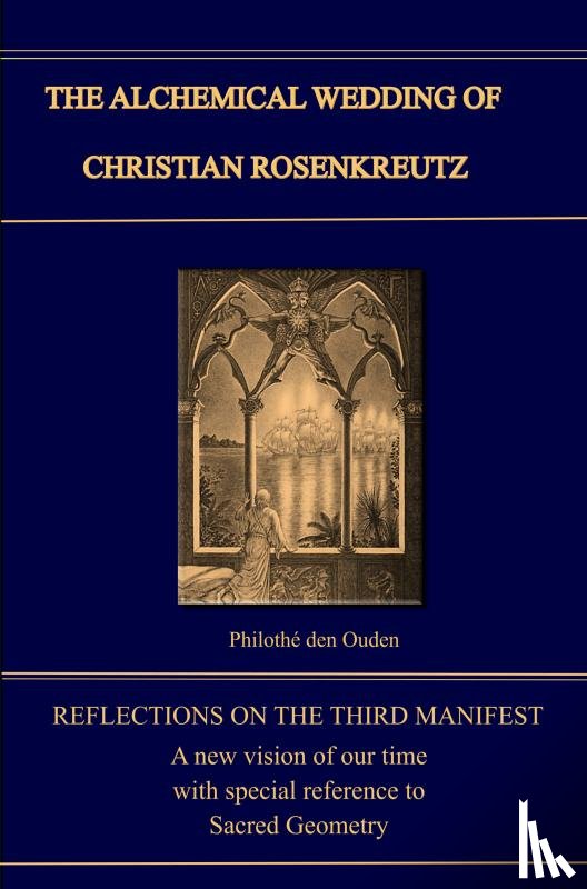 den Ouden, Philothé - ALCHEMICAL WEDDING OF CHRISTIAN ROSENKREUTZ
