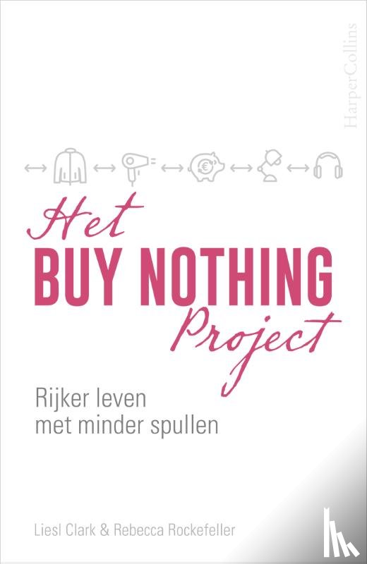 Rockefeller, Rebecca, Clark, Liesl - Het Buy Nothing Project
