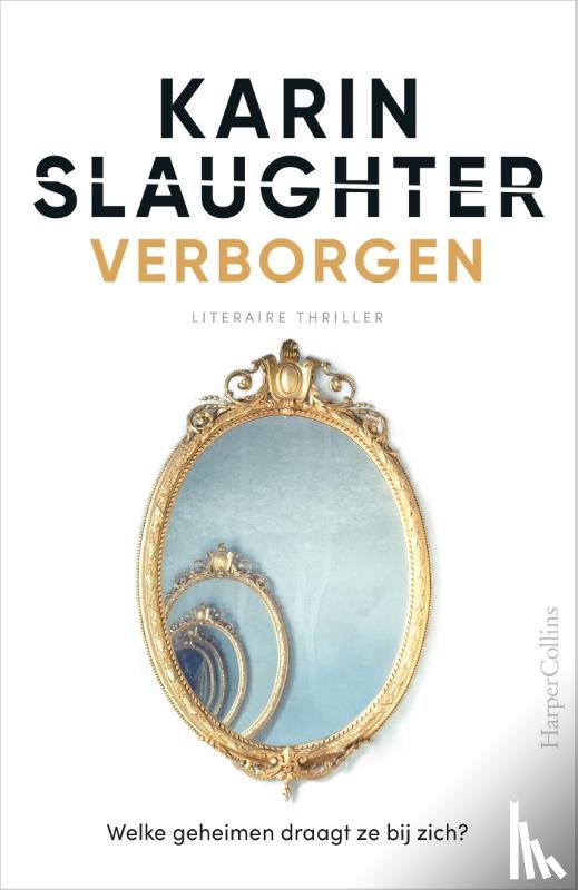 Slaughter, Karin - Verborgen - Welke geheimen draagt ze bij zich?