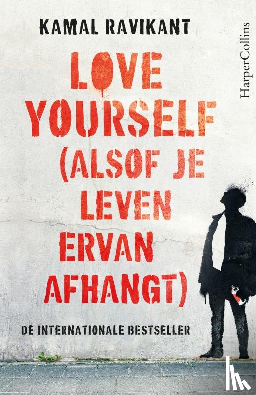 Ravikant, Kamal - Love Yourself (alsof je leven ervan afhangt)