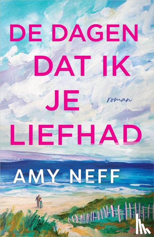 Neff, Amy - De dagen dat ik je liefhad