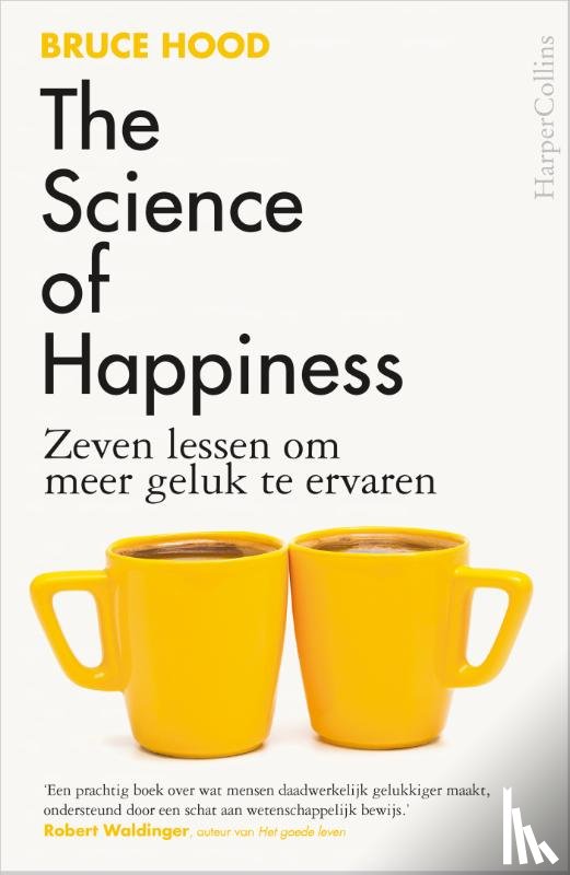 Hood, Bruce - The Science of Happiness
