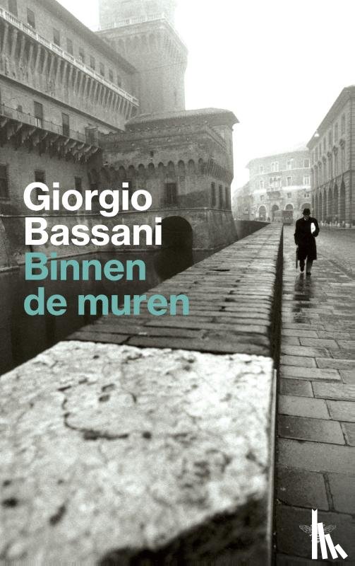 Bassani, Giorgio - Binnen de muren