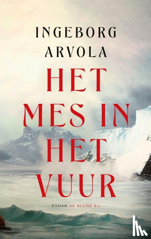 Arvola, Ingeborg - Het mes in het vuur