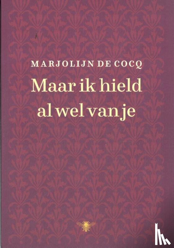 Cocq, Marjolijn de - Maar ik hield al wel van je