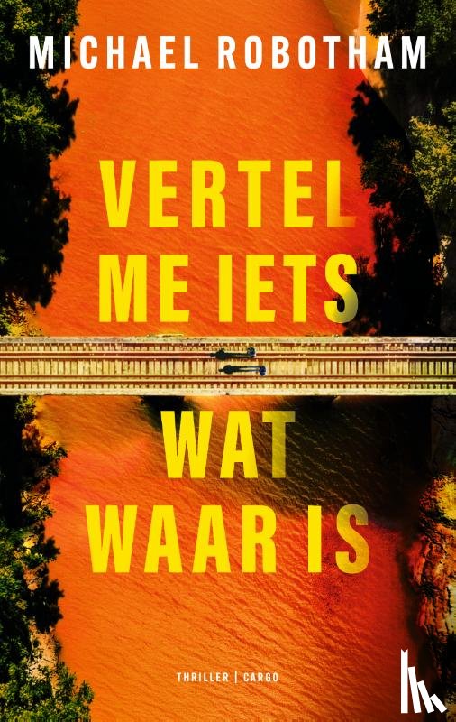 Robotham, Michael - Vertel me iets wat waar is
