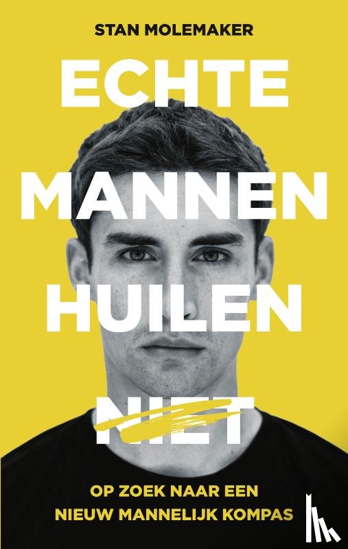 Molemaker, Stan - Echte mannen huilen
